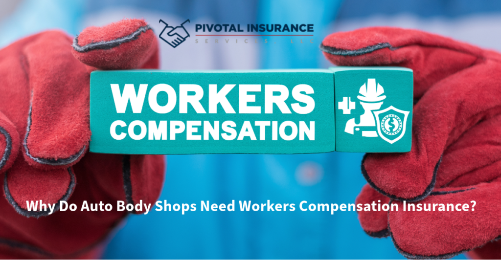 A close-up of a worker's gloved hands holding a green block with the text "WORKERS COMPENSATION" and icons representing a worker's hard hat and a shield with a dollar sign, highlighting the importance of workers' compensation insurance for auto body shops.
